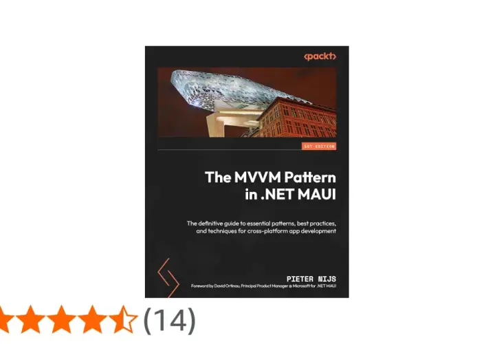 Okładka książki "The MVVM Pattern in .NET MAUI" autorstwa Pietera Nijs. Opisuje wzorzec MVVM i jego zastosowanie w tworzeniu aplikacji.