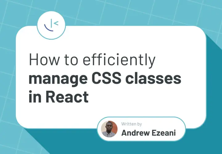 Jak efektywnie zarządzać klasami CSS w React, stosując `react conditional classname`. Andrew Ezeani.