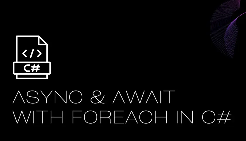 Ikona pliku C# z tekstem "ASYNC & AWAIT WITH FOREACH IN C#".
