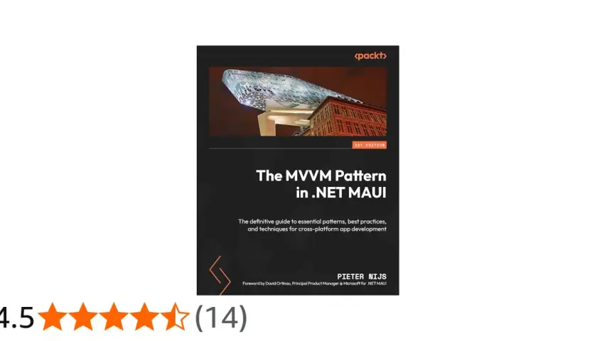 Okładka książki "The MVVM Pattern in .NET MAUI" autorstwa Pietera Nijs. Opisuje wzorzec MVVM i jego zastosowanie w tworzeniu aplikacji.