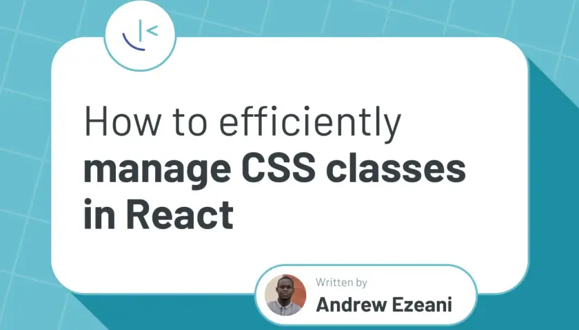Jak efektywnie zarządzać klasami CSS w React, stosując `react conditional classname`. Andrew Ezeani.