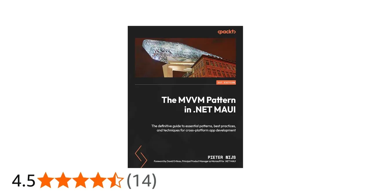Okładka książki "The MVVM Pattern in .NET MAUI" autorstwa Pietera Nijs. Opisuje wzorzec MVVM i jego zastosowanie w tworzeniu aplikacji.