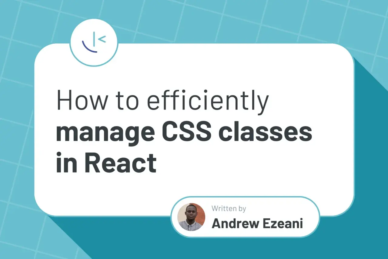 Jak efektywnie zarządzać klasami CSS w React, stosując `react conditional classname`. Andrew Ezeani.