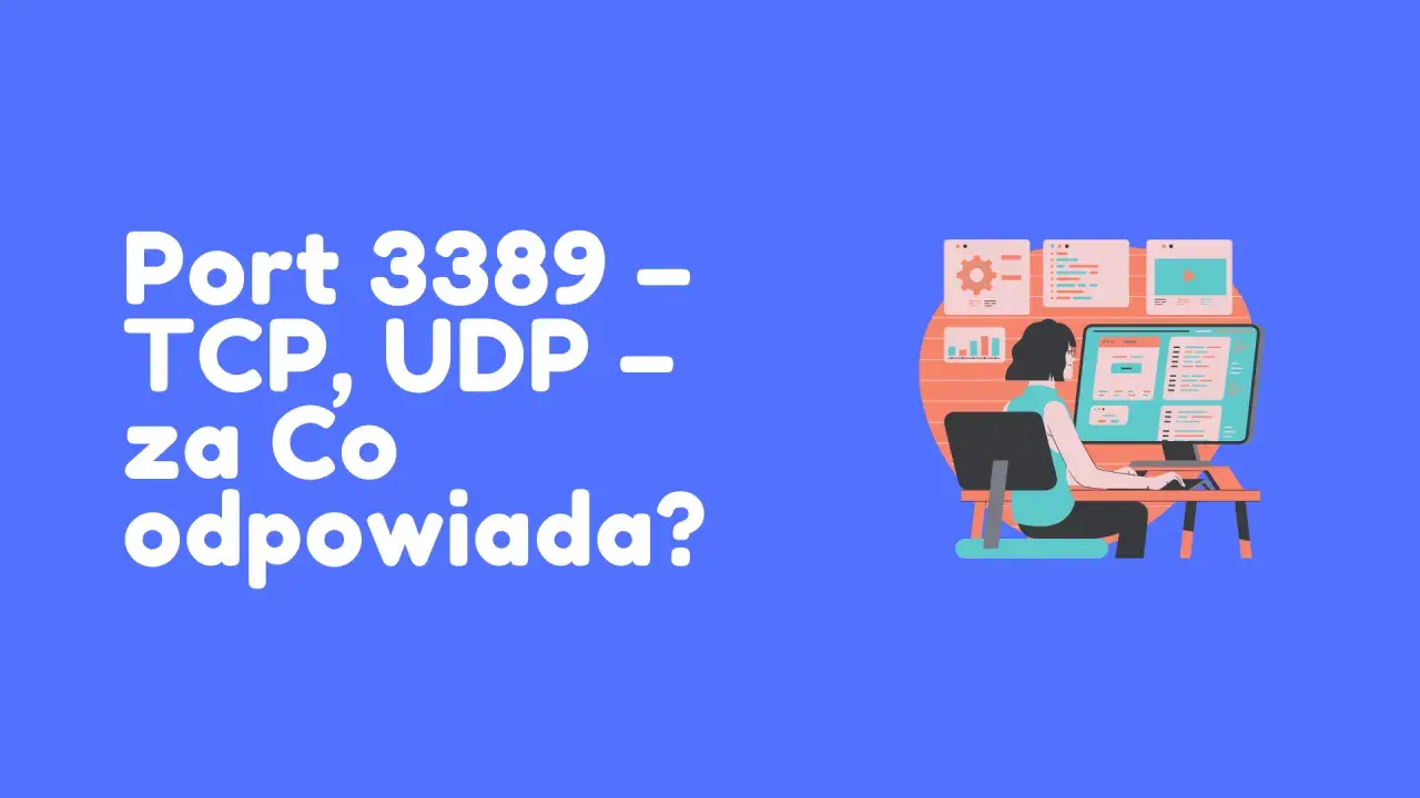 Grafika z tekstem "Port 3389 – TCP, UDP – za Co odpowiada?" i ilustracją osoby pracującej przy komputerze. Domyślnie rdp port 3389.